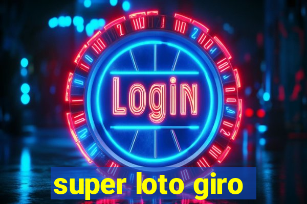 super loto giro